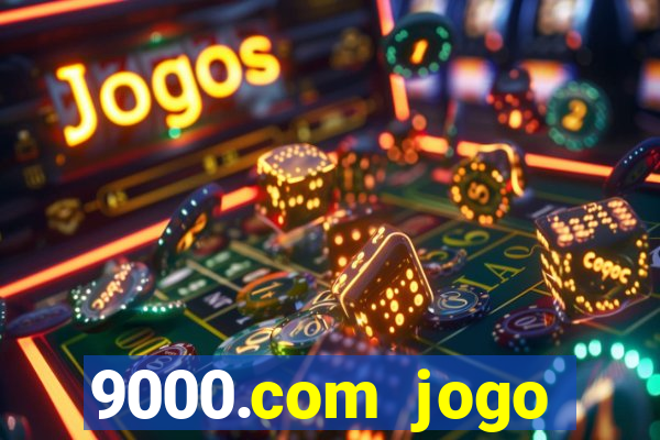 9000.com jogo cassino baixar